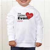 The Ladies Love Me Toddler White Hooded Sweatshirt - 12521-THS