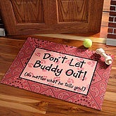 Don't Let The Pet Out! Personalized Doormat - 4244