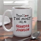 Those I Love The Most Coffee Mug- 15 oz. - 4746-L