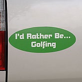 I'd Rather Be...© Personalized Magnet