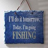 I'll Do It Tomorrow© Personalized Slate Plaque