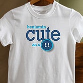 Personalized Baby Bib - Cute As A Button, Fleece Romper - Cute As A Button, T-Romper - Cute As A Button, T Shirt - Cute As A Button, Kids Sweatshirt - Cute As A Button, Kids T Shirt - Cute As A Button