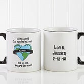 you are my world coffee mug
