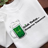 Irish Today Hungover Tomorrow Personalized St Patrick's Day Shirts - 6596