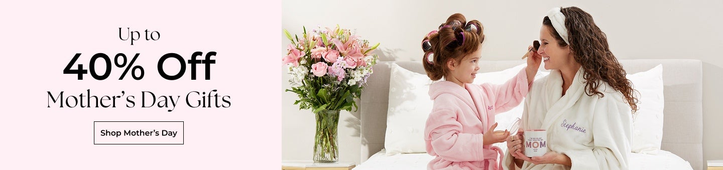 Save Up to 40% off Mother's Day Gifts