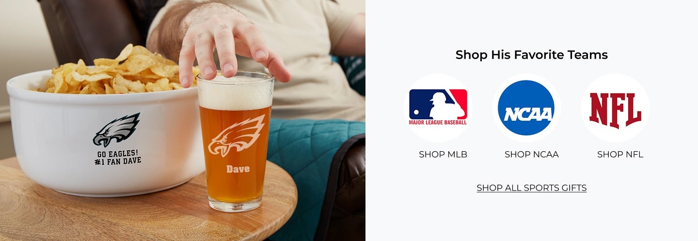 Shop His Favorite Teams. Shop MLB, NCAA, NFL, or all Sports Gifts