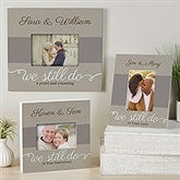 Personalized Anniversary Picture Frames - We Still Do - 13010