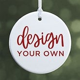 Design Your Own Personalized Glossy Round Ornaments - 13956