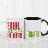 Personalized Funny Coffee Mug - Shhh There's Wine In Here - 15040