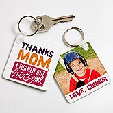 Personalized Photo Key Ring - Thanks Mom, I Turned Out Awesome! - 15575
