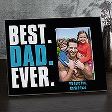 Personalized Fathers Day Picture Frame - Best Dad Ever - 15644