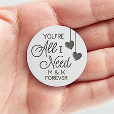 Personalized Romantic Heart Pocket Token - You're All I Need - 16428