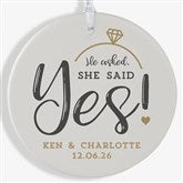 He Asked, She Said Yes! Personalized Engagement Ornaments - 21714