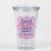Best. Mom. Ever. Personalized Acrylic Insulated Tumblers