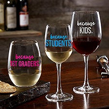 Personalized Teacher Wine Glass - I Drink Because - 20776