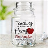 Teaching Is A Work Of Heart Personalized Candy Jar - 22240