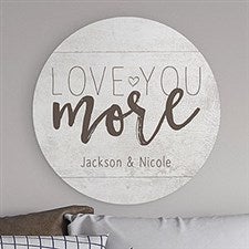 Love You More Personalized Round Wood Wall Sign  - 22396