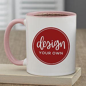 Design Your Own Personalized Coffee Mug - 11oz Pink - 12478-P