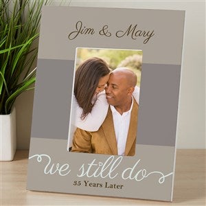 We Still Do Personalized Anniversary 4x6 Tabletop Frame - Vertical - 13010-TV