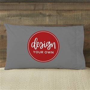 Design Your Own Personalized 20" x 31" Pillowcase- Grey - 13288-G