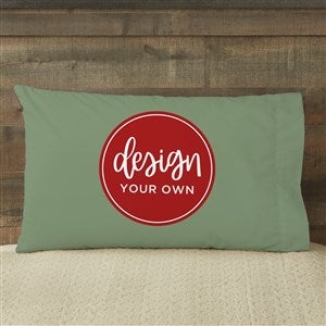 Design Your Own Personalized 20" x 31" Pillowcase- Sage Green - 13288-SG