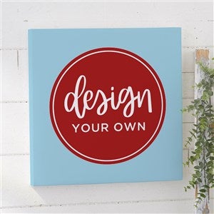 Design Your Own Personalized 12" x 12" Canvas Print- Baby Blue - 14589-BB