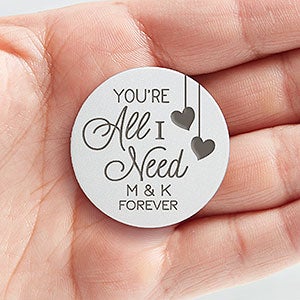 Youre All I Need Personalized Pocket Token - 16428