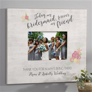 Today My Bridesmaid, Forever My Friend 5x7 Wall Frame - Horizontal - 17117-WH