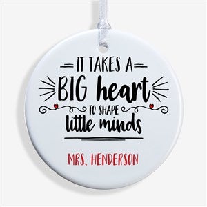 It Takes A Big Heart Personalized Teacher Ornament- 2.85 Glossy - 1 Sided - 19501-1S