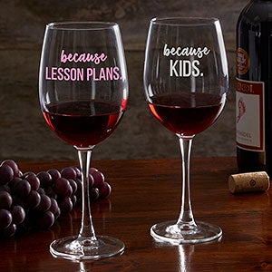 I Drink Because Personalized Teacher Red Wine Glass - 20776-RN