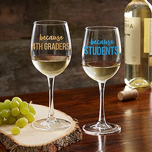 I Drink Because Personalized Teacher White Wine Glass - 20776-WN
