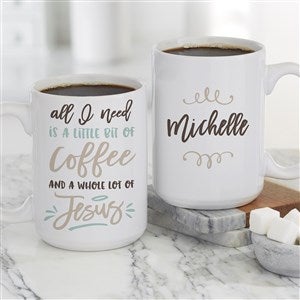 A Little Bit of Coffee and a Lot of Jesus Personalized Coffee Mug 15 oz.- White - 21392-L