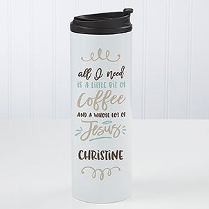 A Little Bit of Coffee and a Lot of Jesus Personalized 16 oz. Travel Tumbler - 21394