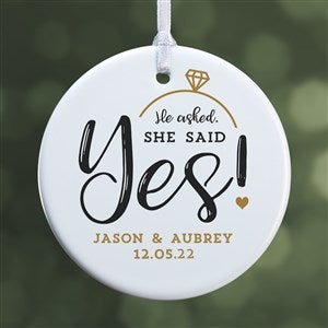 He Asked, She Said Yes! Personalized Ornament- 2.85