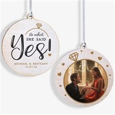 He Asked, She Said Yes! Personalized Ornament- 3.75 Wood - 2 Sided - 21714-2W