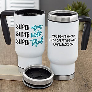 Super Mom, Super Wife, Super Tired Personalized 14 oz. Commuter Travel Mug - 23825