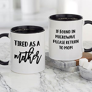Tired as a Mother Personalized Coffee Mug 11 oz.- Black - 23994-B