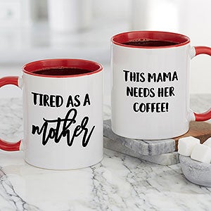 Tired as a Mother Personalized Coffee Mug 11 oz.- Red - 23994-R