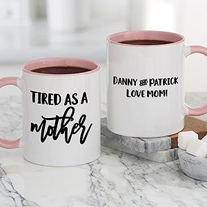 Tired as a Mother Personalized Coffee Mug 11 oz.- Pink - 23994-P