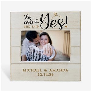 He Asked, She Said Yes Personalized Engagement Shiplap Frame- 5x7 Horizontal - 24260-5x7H