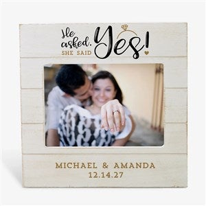 He Asked, She Said Yes Personalized Engagement Shiplap Frame- 5x7 Horizontal - 24260-5x7H