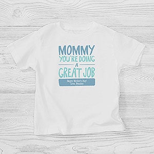 Mommy, You're Doing A Great Job Personalized Toddler T-Shirt - 24383-TT