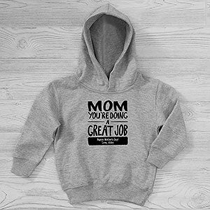 Mommy You're Doing A Great Job Personalized Toddler Hooded Sweatshirt - 24384-CTHS