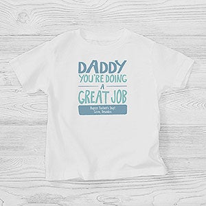 Daddy, You're Doing A Great Job Personalized Toddler T-Shirt - 24737-TT