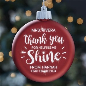 Thank You For Helping Me Shine Teacher Personalized LED Red Glass Ornament - 25148