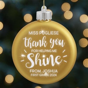Thank You For Helping Me Shine Teacher Personalized LED Gold Glass Ornament - 25148-GD