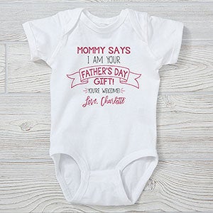 Mom Says Im Your Fathers Day Present Personalized Baby Bodysuit - 25580-CBB