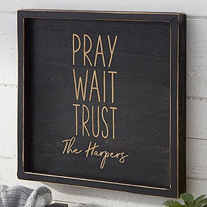 Pray, Wait, Trust Personalized Distressed Black Wood Wall Art - 12x12 - 26771-12x12