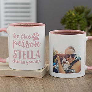 Be the Person Your Dog Thinks You Are Personalized Coffee Mug 11 oz.- Pink - 27410-P