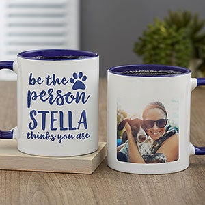 Be the Person Your Dog Thinks You Are Personalized Coffee Mug 11 oz Blue - 27410-BL